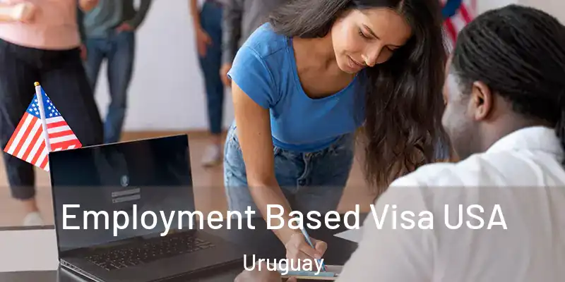 Employment Based Visa USA Uruguay