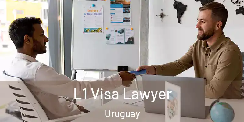 L1 Visa Lawyer Uruguay