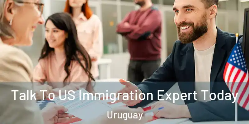 Talk To US Immigration Expert Today Uruguay