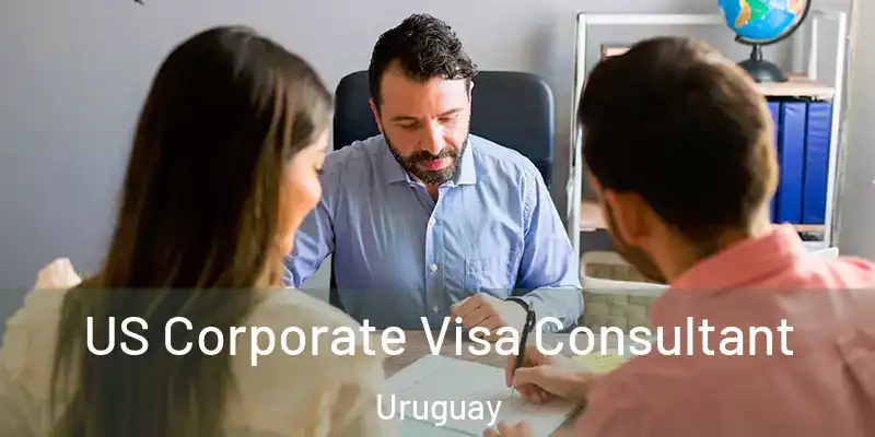 US Corporate Visa Consultant Uruguay