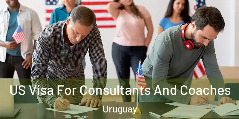 US Visa For Consultants And Coaches Uruguay