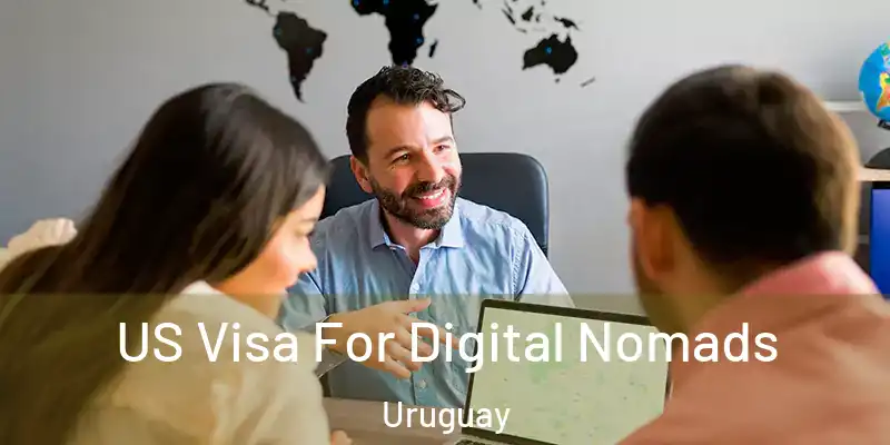 US Visa For Digital Nomads Uruguay
