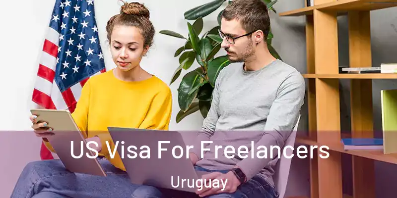  US Visa For Freelancers Uruguay
