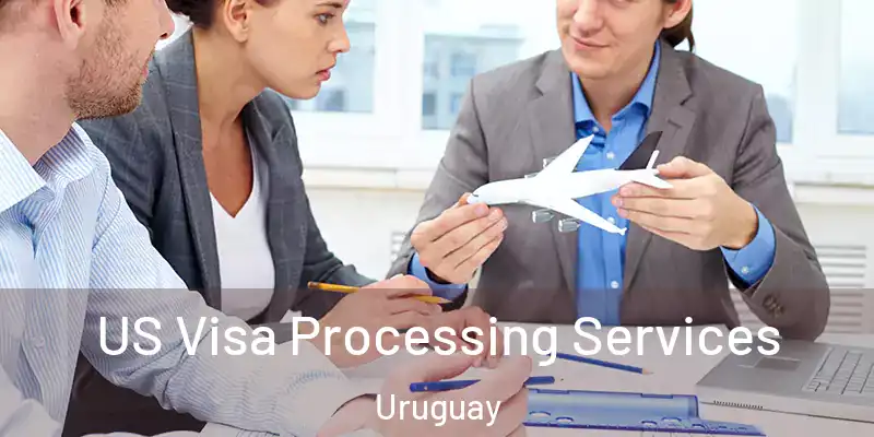 US Visa Processing Services Uruguay